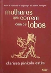 Clarissa Pinkola Estes - Mulheres que Correm com os Lobos