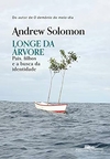 Andrew Solomon - Longe da Arvore