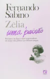 Fernando Sabino - Zelia, uma Paixao