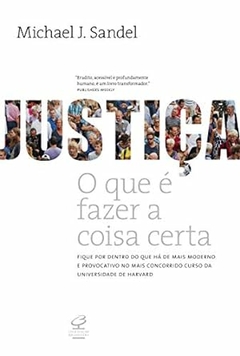 Michael J. Sandel - Justica: o que e Fazer a Coisa Certa