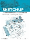 Marcos Bandeira de Oliveira - Sketchup Aplicado Ao Projeto Arquitetonico