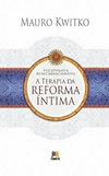 Mauro Kwitko - A Terapia da Reforma Intima