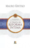 Mauro Kwitko - A Terapia da Reforma Intima