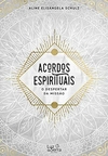 Aline Elisangela Schulz - Acordos Espirituais: o Despertar da Missao