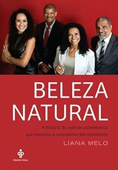 Liana Melo - Beleza Natural - a Historia da Rede de Cabeleireiros...