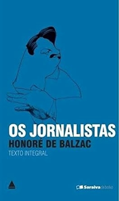 Honore de Balzac - os Jornalistas