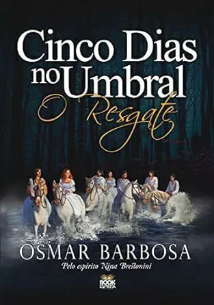 Osmar Barbosa - Cinco Dias no Umbral - o Resgate