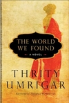 Thrity Umrigar - The World We Found: a Novel