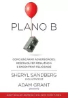Sheryl Sandberg e Adam Grant - Plano B: Como Encarar Adversidades...