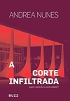 Andrea Nunes - A Corte Infiltrada: Quem Controla o Controlador?
