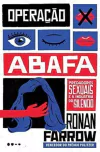 Ronan Farrow - Operacao Abafa: Predadores Sexuais e a Industria do Silencio