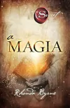 Rhonda Byrne - A Magia
