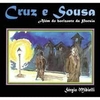 Sergio Mibielli - Cruz e Sousa: Alem do Horizonte da Poesia