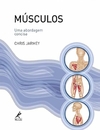 Chris Jarmey - Musculos: uma Abordagem Concisa