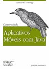 Joshua Marinacci - Construindo Aplicativos Moveis com Java