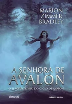 Marion Zimmer Bradley - Ciclo de Avalon 3: a Senhora de Avalon