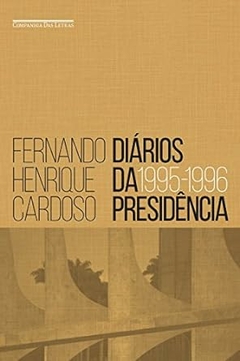 Fernando Henrique Cardoso - Diarios da Presidencia - Vol. 1 (1995-1996)