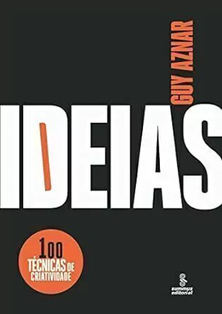 Dina Azrak - Ideias: 100 Tecnicas de Criatividade