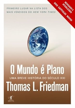 Thomas L. Friedman - O Mundo e Plano - Revisado e Atualizado