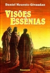 Daniel Meurois Givaudan - Visoes Essenias