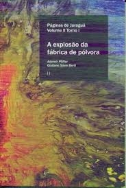 Ademir Pfiffer / Giuliano Savio Berti - A Explosao da Fabrica de Polvora