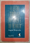 Sogyal Rinpoche - O Livro Tibetano do Viver e do Morrer