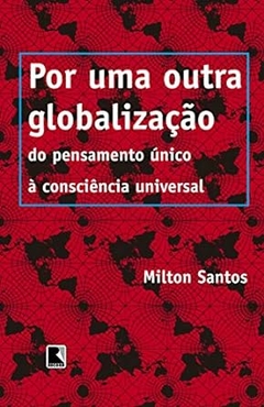 Milton Santos - Por uma Outra Globalizacao