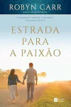 Robyn Carr - Estrada para a Paixao