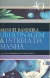 Manuel Bandeira - Libertinagem e Estrela da Manha