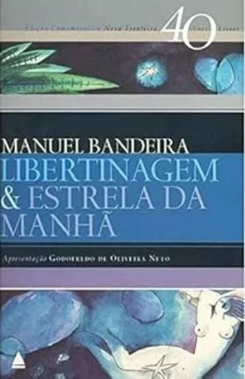 Manuel Bandeira - Libertinagem e Estrela da Manha