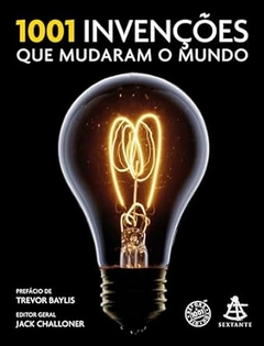 Jack Challoner - 1001 Invencoes que Mudaram o Mundo