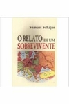 Samuel Schajer - O Relato de um Sobrevivente