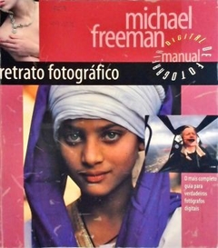 Michael Freeman - Manual de Fotografia Digital: Retrato Fotografico