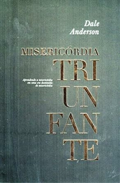 Dale Anderson - Misericordia Triunfante