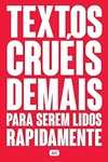 Igor Pires da Silva - Textos Crueis Demais para Serem Lidos Rapidamente