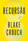 Blake Crouch - Recursao