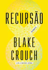 Blake Crouch - Recursao