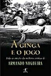 Armando Nogueira - A Ginga e o Jogo