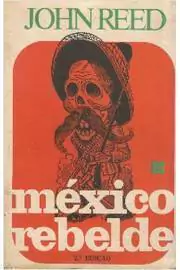 John Reed - Mexico Rebelde