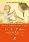 Jane Nelsen - Disciplina Positiva para Criancas de 0 a 3 Anos