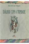 Irma Gertrude Marques - Dialogo com a Trindade