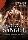 J. R. Ward - Legado da Irmandade da Adaga Negra: Voto de Sangue