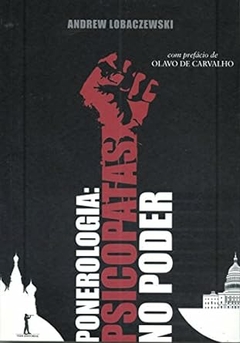Andrew Lobaczwiski (pref: Olavo de Carvalho) - Ponerologia: Psicopatas no Poder