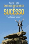 Jaime Folle - Empreendedores de Sucesso