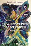 Enoi Renee Navarro - A Mulher que Deixou de Ser Escrava