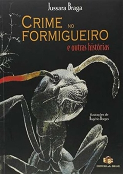 Jussara Braga - Crime no Formigueiro e Outras Historias