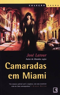 Jose Latour - Colecao Negra: Camaradas em Miami