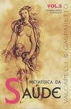 Luiz Gasparetto / Valcapelli - Metafisica da Saude - Volume 5