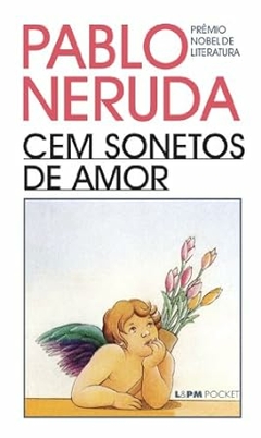 Pablo Neruda - Cem Sonetos de Amor - Pocket - Texto Integral