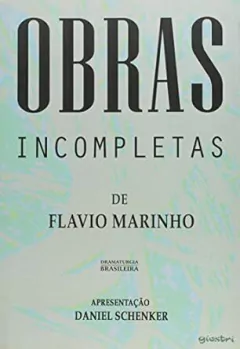 Flavio Marinho / Daniel Schenker - Obras Incompletas